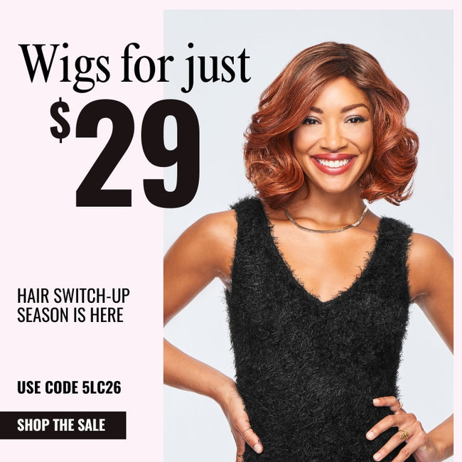 $29 wigs with code 5LC26!