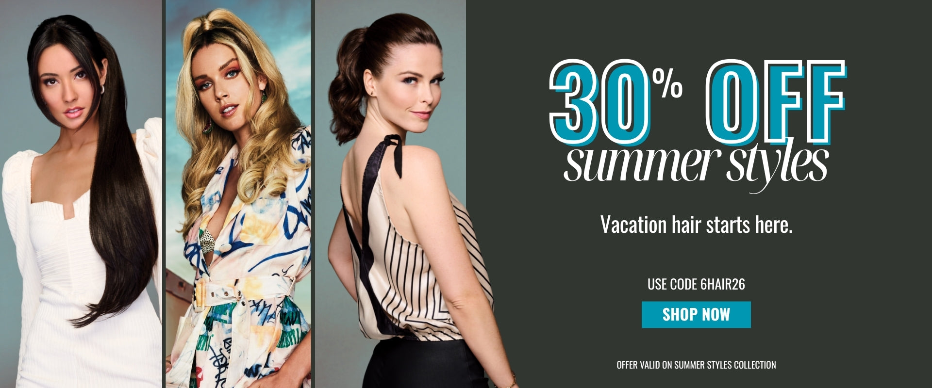 30% OFF Summer Styles with code 6HAIR26