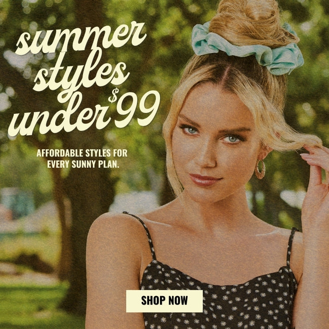 Shop summer styles under $99!