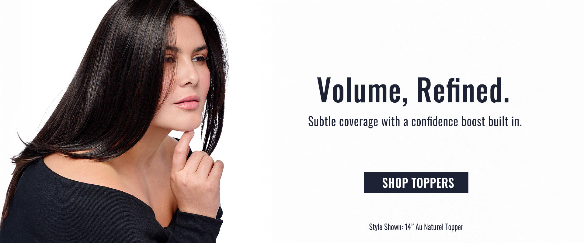 Volume, refined. Shop TOPPERS.